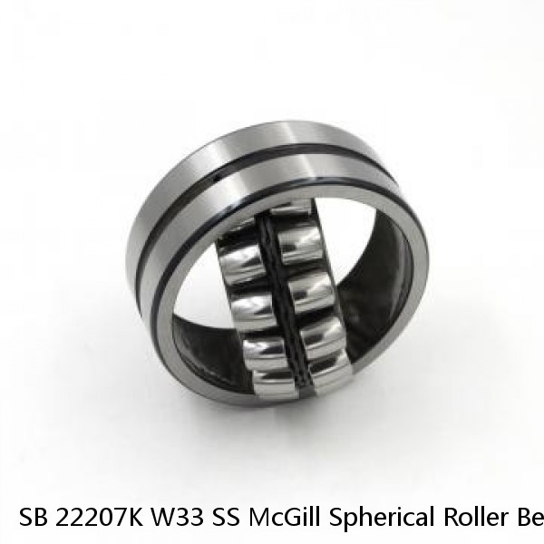 SB 22207K W33 SS McGill Spherical Roller Bearings