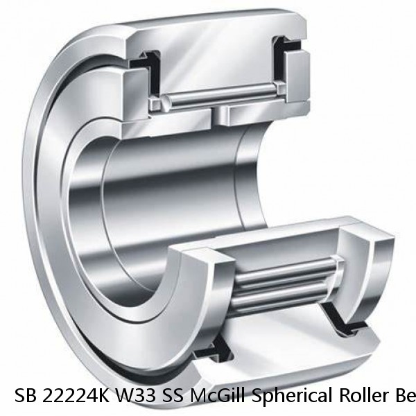 SB 22224K W33 SS McGill Spherical Roller Bearings