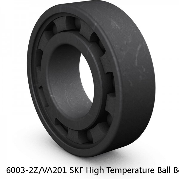 6003-2Z/VA201 SKF High Temperature Ball Bearings