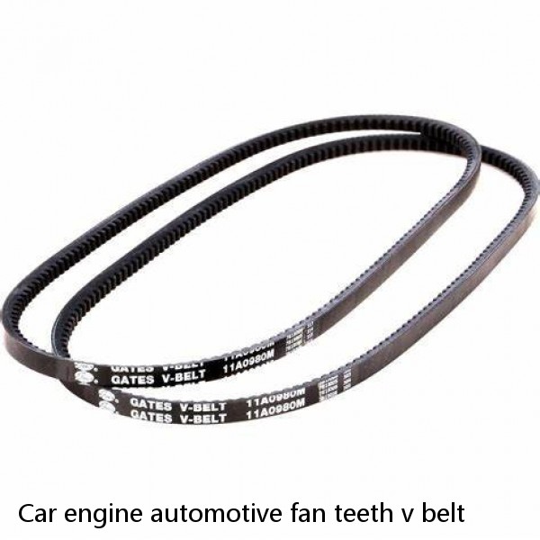 Car engine automotive fan teeth v belt