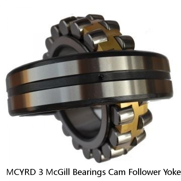 MCYRD 3 McGill Bearings Cam Follower Yoke Rollers Crowned  Flat Yoke Rollers #1 small image