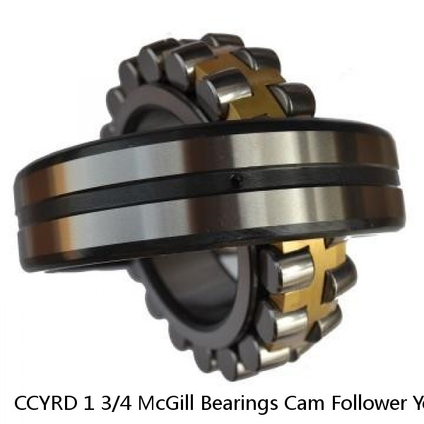 CCYRD 1 3/4 McGill Bearings Cam Follower Yoke Rollers Crowned  Flat Yoke Rollers